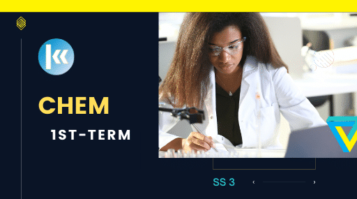 SS3: CHEMISTRY - 1ST TERM 1 Chemsitry Senior Secondary School SSS 3 1st Term Kofa