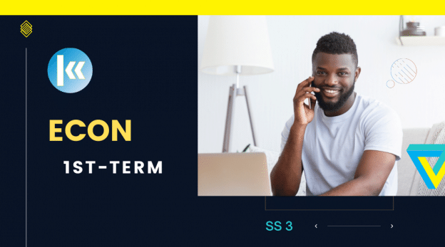 SS3: ECONOMICS - 1ST TERM 1 Economics SS3 1st term Kofa