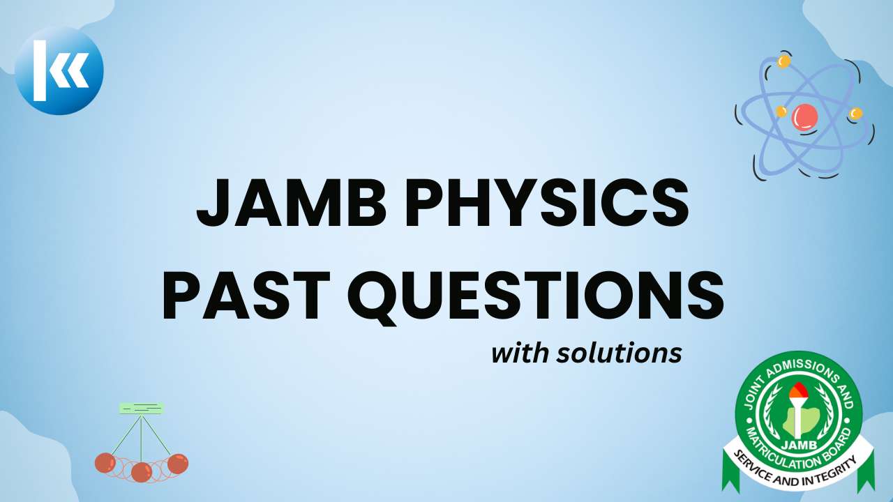 Free Jamb Physics Past Questions with Solutions