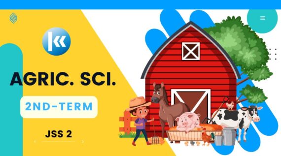 Agricultural Science JSS2 2nd Term Kofa Study