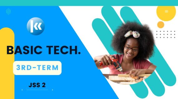 Basic Technology JSS2 3rd Term Kofa Study
