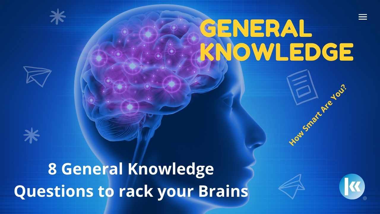 General Knowledge Inform 8 General Knowledge Questions To Rack Your Brain | Kofa Study