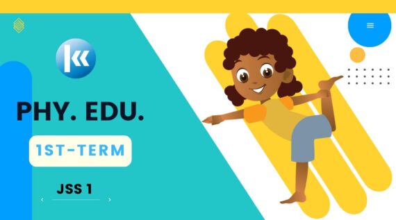 Physical and Health Education JSS1 1st Term KOFA