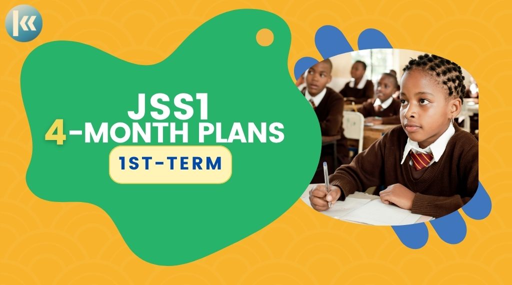 JSS1: 1st Term - 4 Month Plans for All Subjects