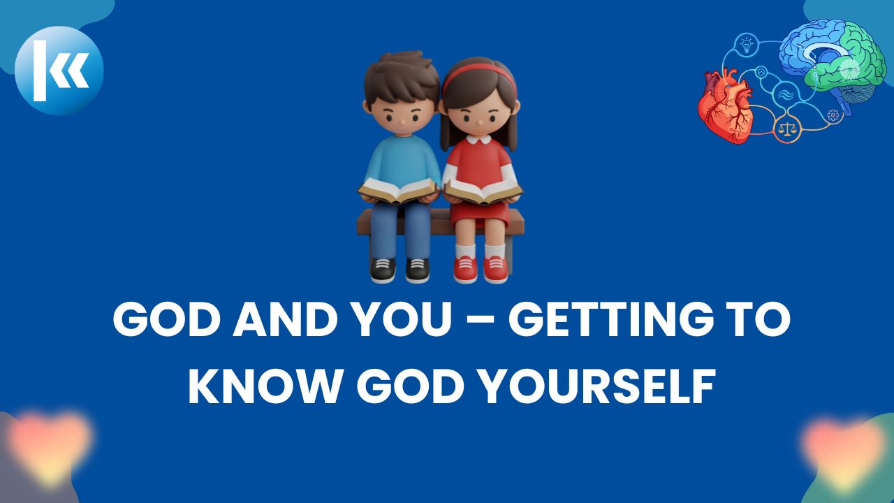 God And You – Getting To Know God Yourself | Kofa Study