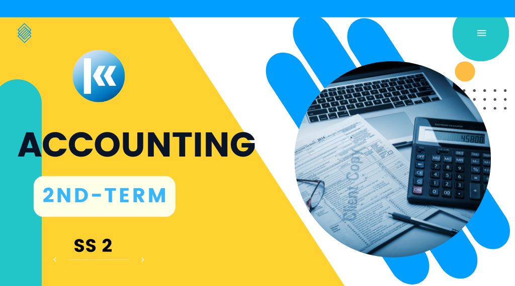 SS2: FINANCIAL ACCOUNTING - 2ND TERM | Kofa Study
